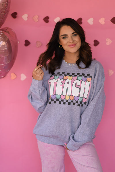 Teach Valentines Sweatshirt