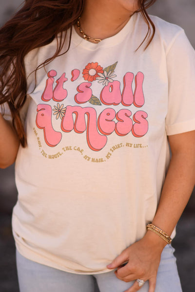 All A Mess Tee