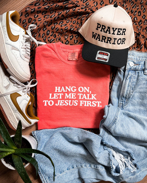 Let Me Talk to Jesus First Tee