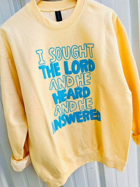 Sought The Lord He Answered Puff Sweatshirt