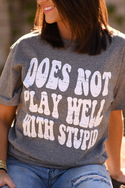 Play Well With Stupid Tee