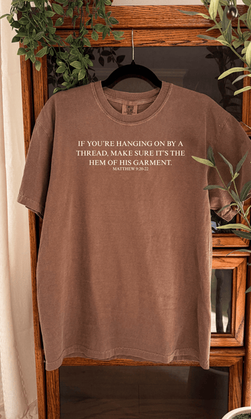 Hem Of His Garment - Matthew 9:20-22 Graphic Tee
