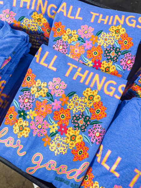 All Things For Good Tee