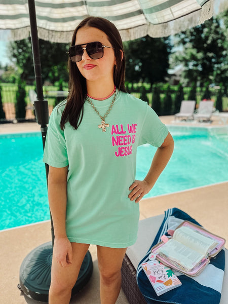 All We Need Is Jesus Tee
