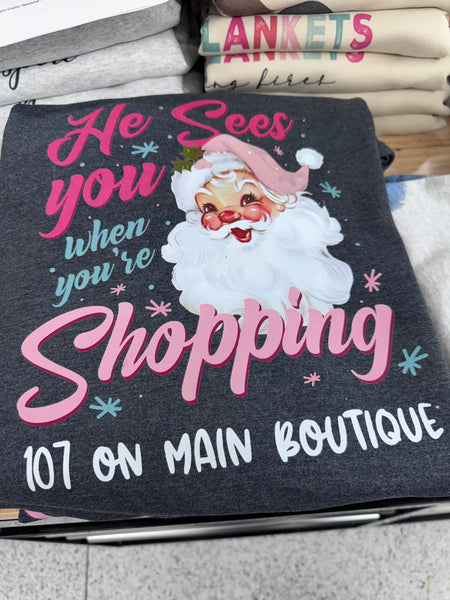 He Sees You When You're Shopping Custom Name Graphic Sweatshirt