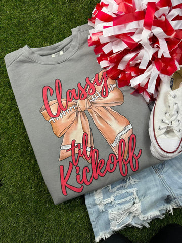 Classy Until Kickoff Tee *Choose your Ink Color