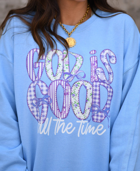 God Is Good All The Time Sweatshirt