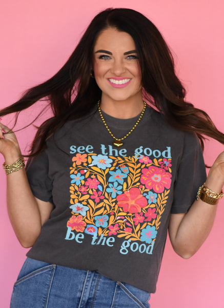 See The Good Be The Good Tee/Long Sleeve Tee