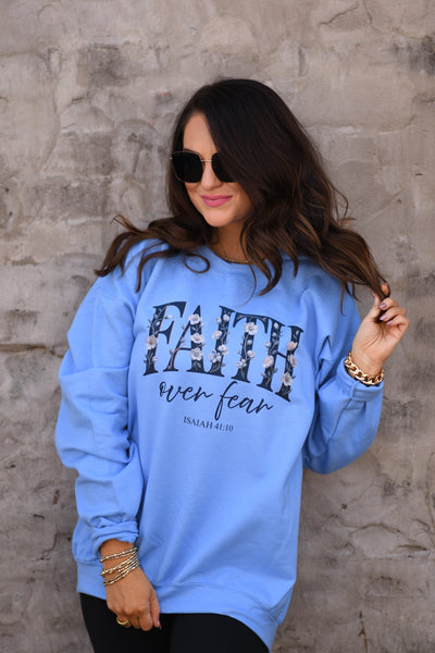 Faith Over Fear Sweatshirt