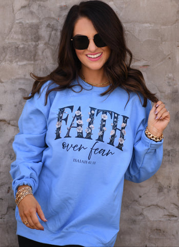 Faith Over Fear Sweatshirt