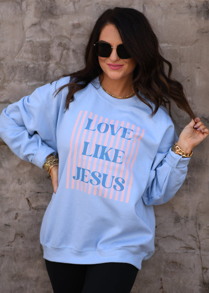 Love Like Jesus Stripes Sweatshirt / Tee