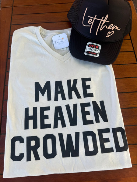 Make Heaven Crowded Tee