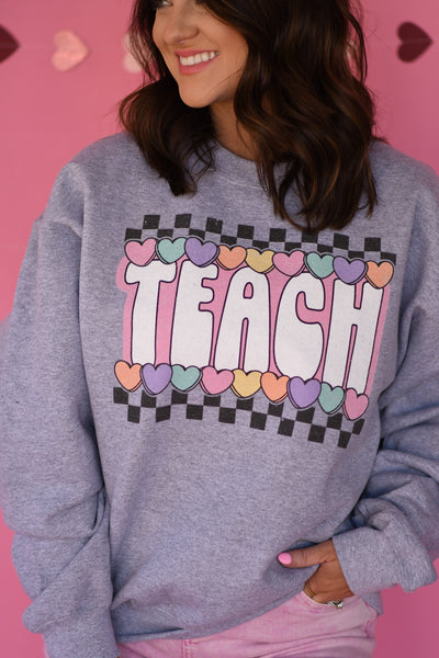 Teach Valentines Sweatshirt