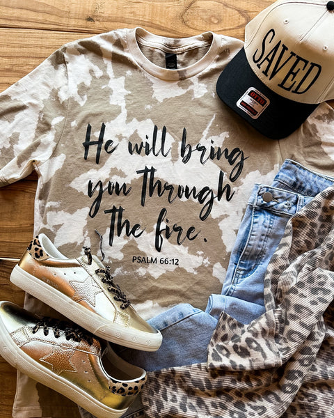 He Will Bring You Through The Fire Tee