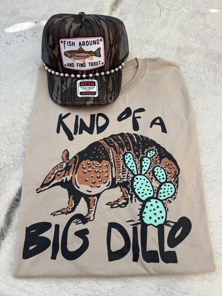 Kind of A Big Dillo Tee