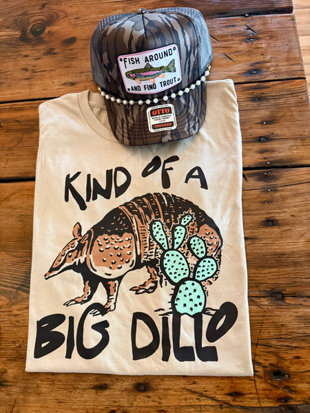 Kind of A Big Dillo Tee