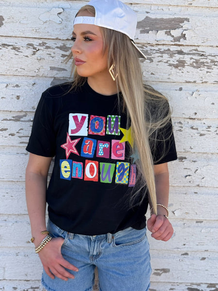 You Are Enough Tee & Sweatshirt