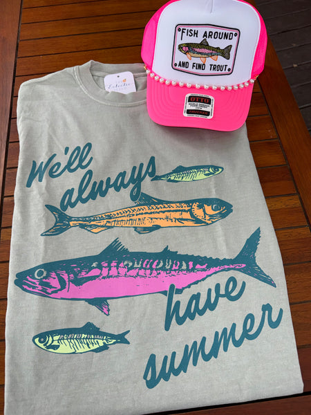 We'll Always Have Summer Tee