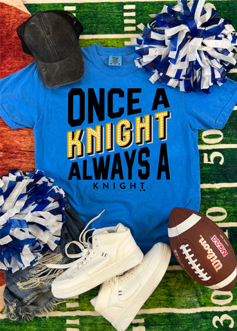 Once A Knight Tee