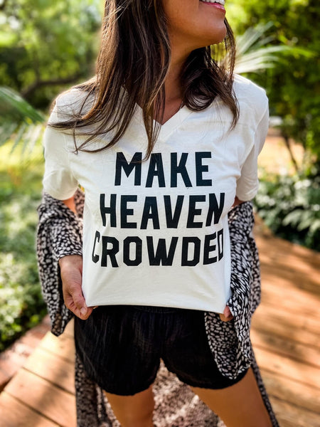 Make Heaven Crowded Tee
