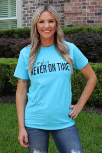 Simply Never On Time Tee